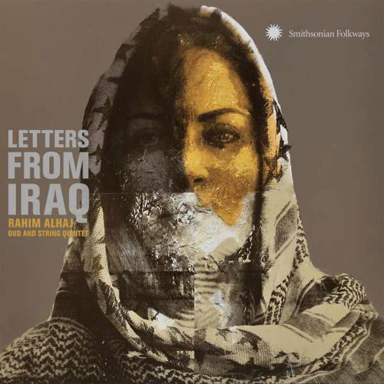Letters From Iraq: Oud And String Quintet - Rahim Alhaj - Musik - SMITHSONIAN FOLKWAYS - 0093074057728 - 20. april 2017