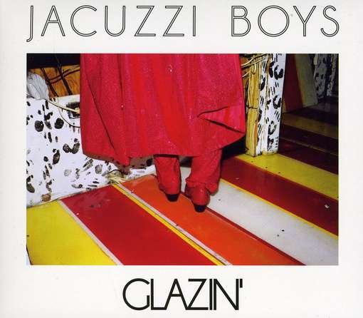 Cover for Jacuzzi Boys · Glazin' (CD) (2011)