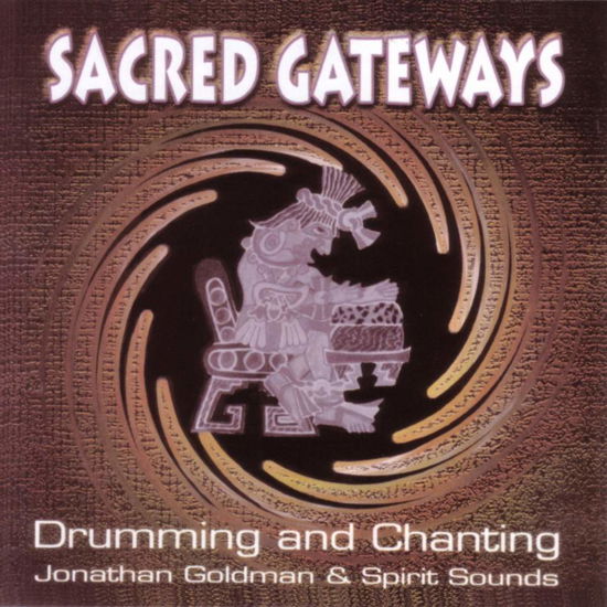 Sacred Gateways: Drumming & Chanting - Jonathan Goldman - Musiikki - SPIRIT - 0099933330728 - tiistai 2. marraskuuta 2004