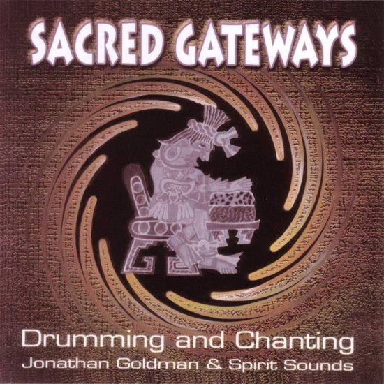 Cover for Jonathan Goldman · Sacred Gateways: Drumming &amp; Chanting (CD) (2004)