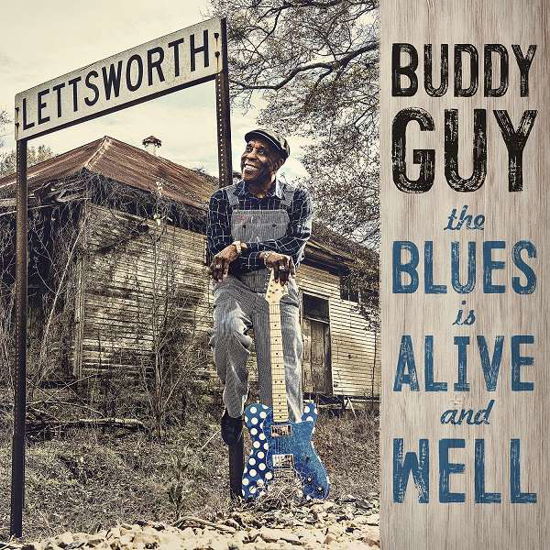 The Blues is Alive and Well - Buddy Guy - Muziek - SILVERTONE - 0190758124728 - 15 juni 2018