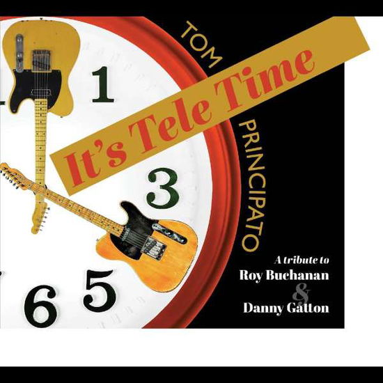 Cover for Tom Principato · Its Tele Time! A Tribute To Roy Buchanan &amp; Danny Gatton (CD) (2022)