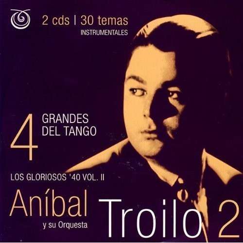 Grandes Del Tango 4 - Anibal Troilo - Muzyka - PATTAYA - 0229001001728 - 1 lipca 2004