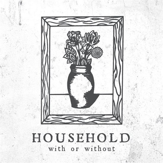 Cover for Household · With Or Without (CD) (2014)