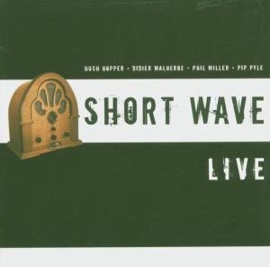 Cover for Pip Pyle · Short Wave -Live- (CD) (2012)