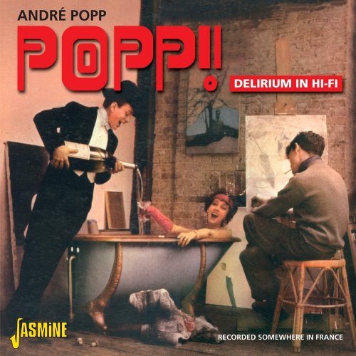 Popp-Delirium In Hi-Fi. Recorded Somewhere In France. 36 Tracks - Andre Popp - Musique - JASMINE - 0604988051728 - 21 juillet 2009