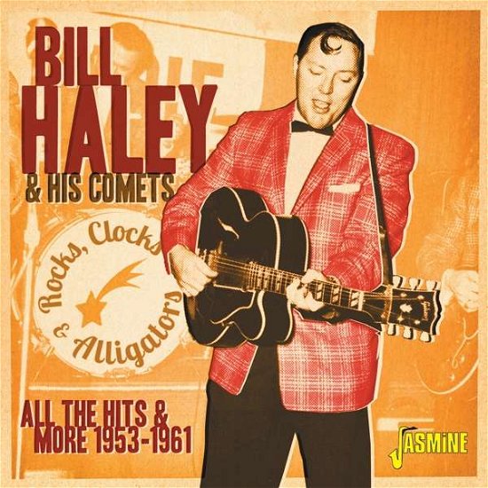Cover for Bill Haley &amp; His Comets · Rocks. Clocks &amp; Alligators - All The Hits And More 1953-1961 (CD) (2020)