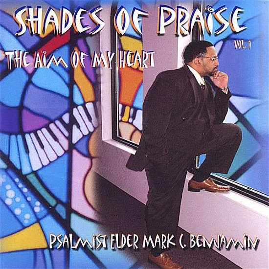 Cover for Mark C. Psalmist Elder Benjamin · Shades of Praise 1 (CD) (2007)