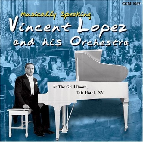 Musically Speaking - Lopez, Vincent & His Orch - Música - CCM - 0617742105728 - 30 de junho de 1990