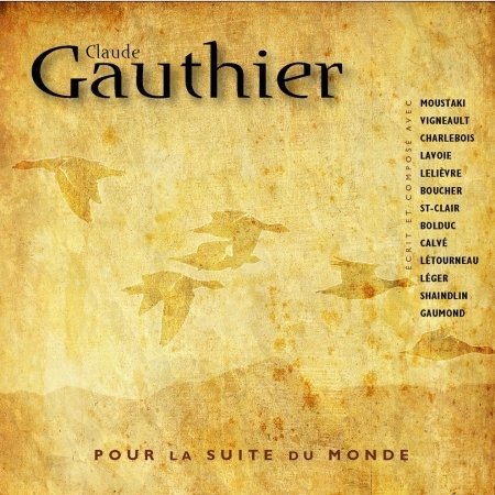 Cover for Claude Gauthier · Pour La Suite Du Monde (CD) (2016)