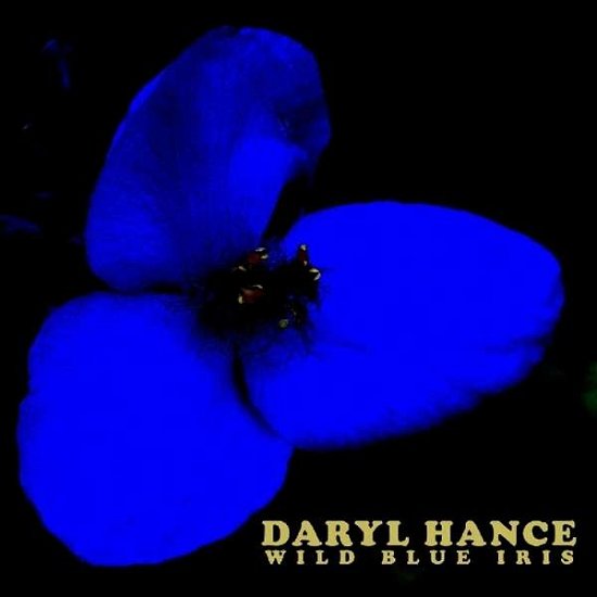 Cover for Daryl Hance · Wild Blue Iris (CD) (2016)