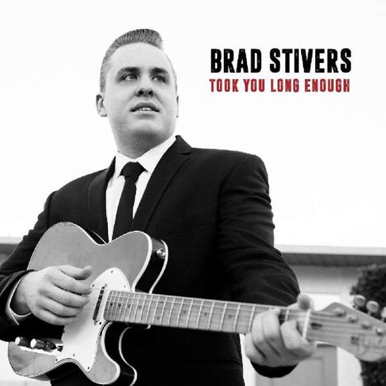 Cover for Brad Stivers · Took You Long Enough (CD) [Digipak] (2017)