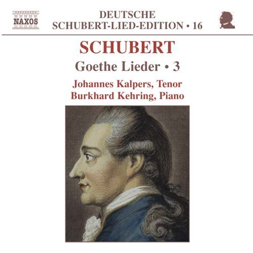 Schubertgoethe Lieder 3 - Kalperskehring - Musiikki - NAXOS - 0636943466728 - maanantai 2. helmikuuta 2004