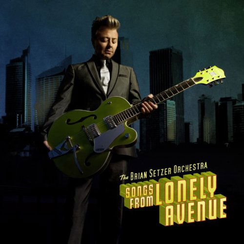 Cover for The Brian Setzer Orchestra · Songs From Lonely Avenue (CD) [Bonus CD edition] [Digipak] (2009)