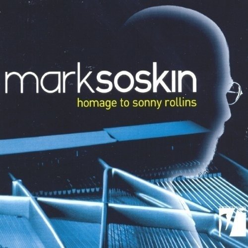 Cover for Mark Soskin · Homage to Sonny Rollins (CD) [Digipak] (2016)