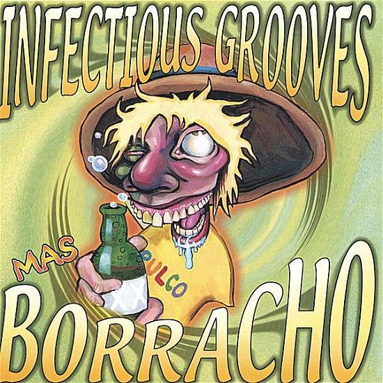 Cover for Infectious Grooves · Mas Borracho (CD) (2000)