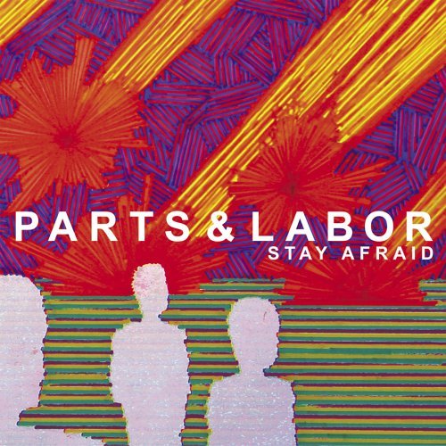 Cover for Parts &amp; Labor · Stay Afraid (CD) (2006)