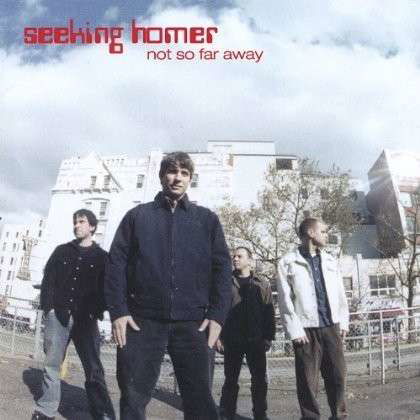 Not So Far Away - Seeking Homer - Musique - Dirty Boot Music - 0659887196728 - 20 janvier 2004