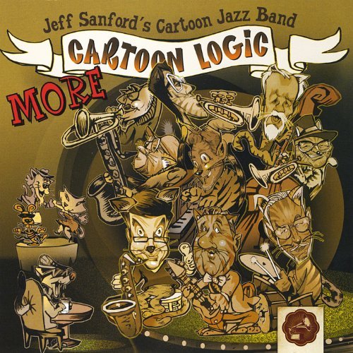 Cover for Jeff -Cartoon Jazz Band- Sanford · More Cartoon Logic (CD) (2022)