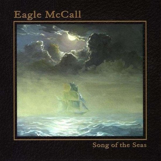 Cover for Eagle Mccall · Song of the Seas (CD) (2012)