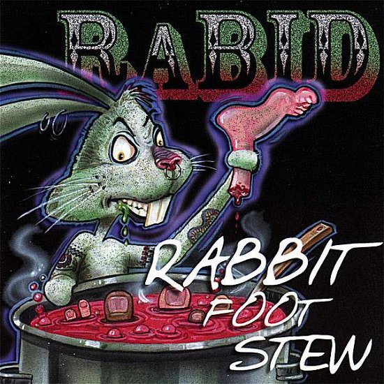 Cover for Rabid · Rabbit Foot Stew (CD) (2007)