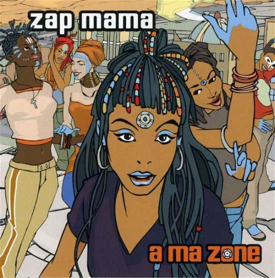 A Ma Zone - Zap Mama - Musik - WORLD MUSIC - 0680899003728 - 8 februari 2005