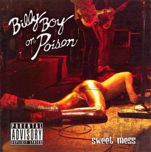 Cover for Billy Boy On Poison · Bill Boy on Poison / Sweet Mess (CD) (2008)