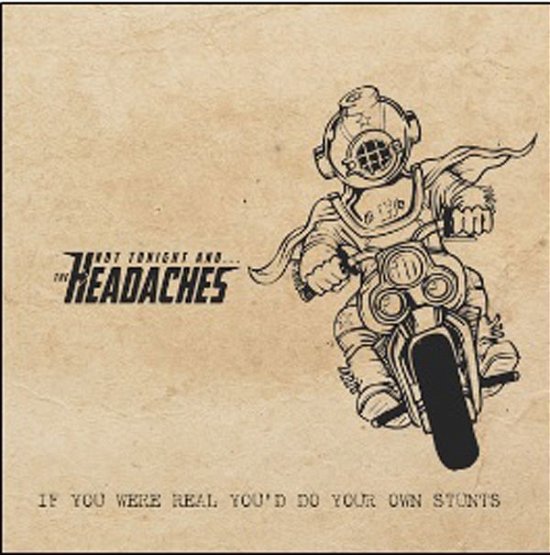 Cover for Not Tonight and the Headaches · If You Were Real You’d Do Your Own Stunts (CD) (2015)
