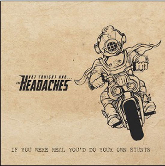 Cover for Not Tonight And The Headaches · If You Were Real You'd Do Your Own Stunts (CD) (2015)