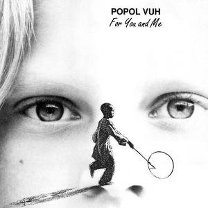 Cover for Popol Vuh · For You and Me (CD) [Bonus Tracks edition] (2006)
