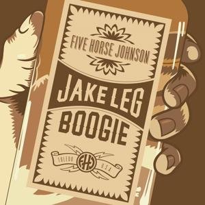 Jake Leg Boogie - Five Horse Johnson - Musique - SMALL STONE RECORDS - 0709764116728 - 22 novembre 2019