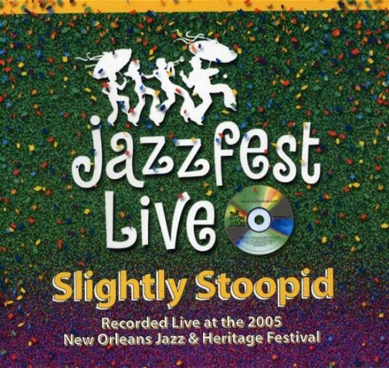 Cover for Slightly Stoopid · Live at Jazzfest 2005 (CD) (2008)