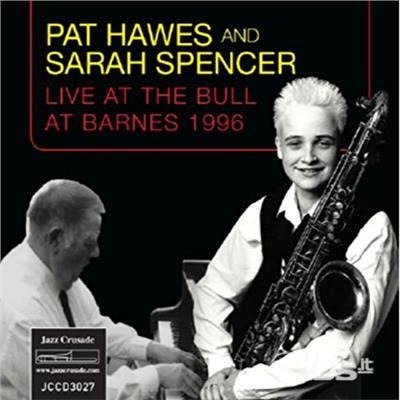 Cover for Pat Hawes and Sarah Spencer · Pat Hawes And Sarah Spencer Live At The Bull At Barnes (CD) (2017)