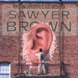 Cover for Sawyer Brown · Can You Hear Me Now (CD) (2002)