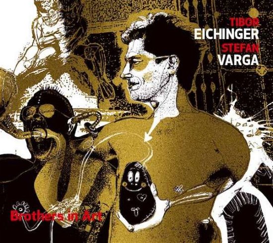 Brothers in Art - Eichinger / Varga - Musikk - Jazzsick Records - 0718750023728 - 22. april 2016