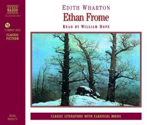 Ethan Frome *s* - William Hope - Musiikki - Naxos Audiobooks - 0730099003728 - maanantai 3. huhtikuuta 1995