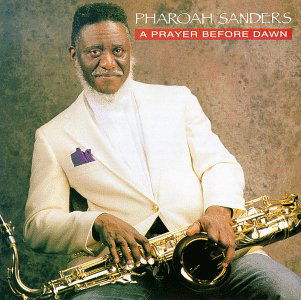 Prayer Before Dawn - Pharoah Sanders - Musiikki - EVIDENCE - 0730182204728 - tiistai 4. toukokuuta 1993