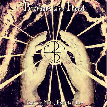 Cover for Brothers of the Head · Light the Night, Feed the Flame (CD) (2018)