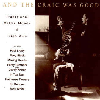 Cover for And the Craic Was Good · Traditional Celtic Moods &amp; Irish Airs (CD)