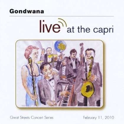 Cover for Gondwana · Live at the Capri (CD) (2012)