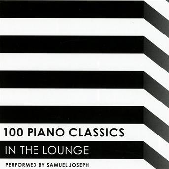 Cover for Samuel Joseph · 100 Piano Classics in the Lounge Silva Screen Pop / Rock (CD) (2013)