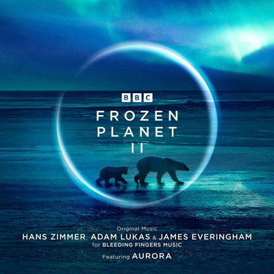 Frozen Planet Ii - Hans Zimmer / Adam Lukas / James Everingham - Music - SILVA SCREEN - 0738572168728 - October 21, 2022