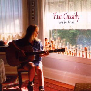 Eva by Heart - Eva Cassidy - Musik - FOLK - 0739341004728 - 28. juli 1998