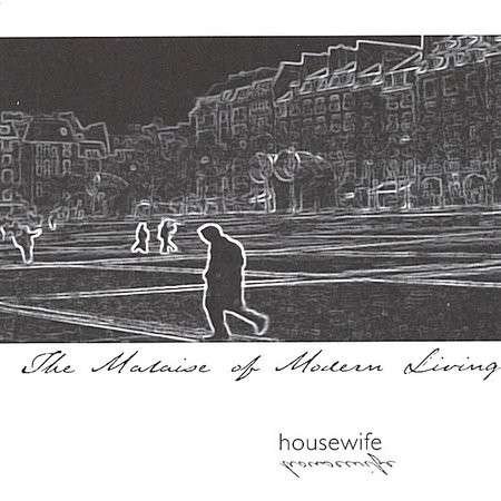Cover for Housewife · Malaise of Modern Living (CD) (2005)