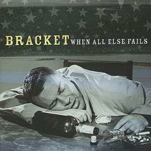 Cover for Bracket · When All Else Fails (CD) (2010)