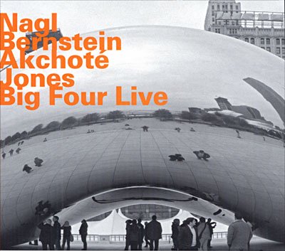 Cover for Akchote / Nagl / Jones · Big Four Live (CD) [Digipak] (2007)