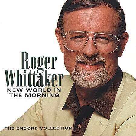 Cover for Roger Whittaker · New World In The Morning-Encore Collection (CD) (1997)