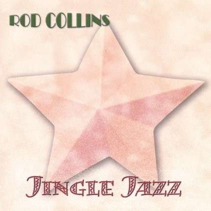 Cover for Rod Collins · Jingle Jazz (CD) (2003)