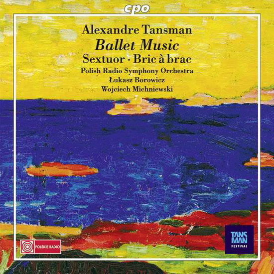 Cover for Tansman / Borowicz / Michniewski · Alexandre Tansman: Ballet Music (CD) (2017)