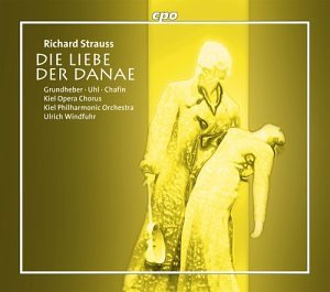 Die Liebe Der Danae - Strauss,r. / Grundheber / Uhl / Chafin / Windfuhr - Música - CPO - 0761203996728 - 16 de março de 2004